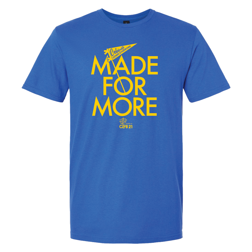 Made For More T-shirt