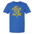 Made For More T-shirt